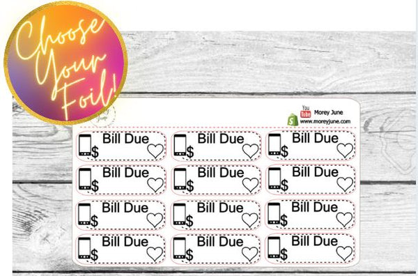 FOILED Phone Bill Due Stickers - Choose your foil!